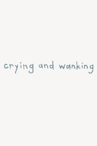 Crying and Wanking (2003)