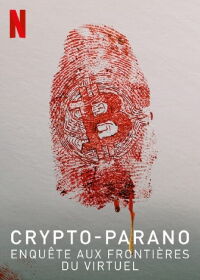 Crypto-parano : Enquête aux frontières du virtuel (2022)