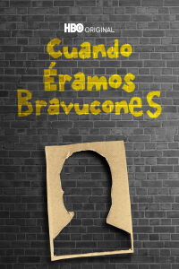 Cuando Éramos Bravucones (2021)