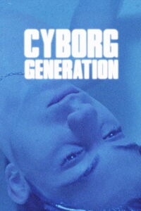 Cyborg Generation (2024)
