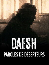 Daesh, paroles de déserteurs (2016)