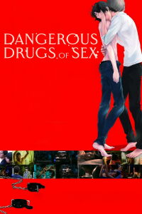 Dangerous Drugs of Sex (2020)