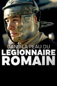 Dans la peau du légionnaire romain (2023)
