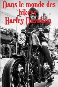 Dans le monde des bikers Harley Davidson (2018)