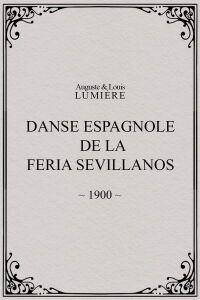 Danse espagnole de la Feria Sevillanos (1900)