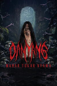 Danyang: Mahar Tukar Nyawa (2024)