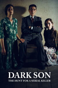 Dark Son: The Hunt for a Serial Killer (2019)