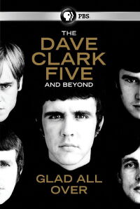 Dave Clark Five: Glad All Over (2014)