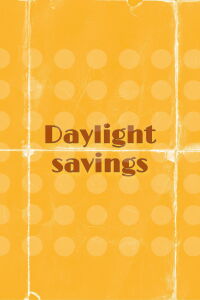 Daylight Savings (2022)