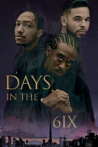 Days in the 6IX (2022)