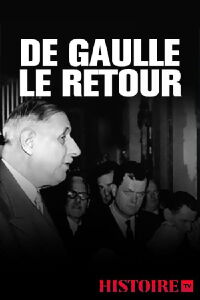 De Gaulle le retour : 13 mai 1958 (2018)
