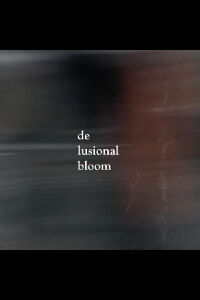 DE LUSIONAL BLOOM (2018)