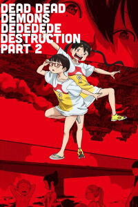 Dead Dead Demon's Dededededestruction Part 2 (2024)