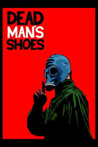 Dead Man's Shoes (2004)