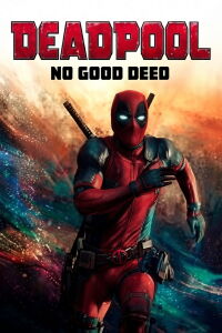 Deadpool: No Good Deed (2017)