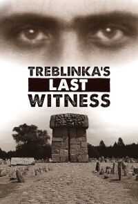 Death Camp Treblinka: Survivor Stories (2012)