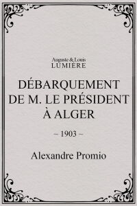 Débarquement de M. le président à Alger (1903)