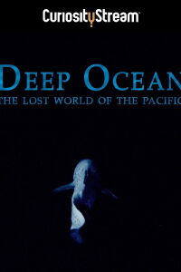 Deep Ocean: The Lost World of the Pacific (2015)