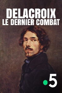 Delacroix : le dernier combat (2016)