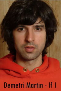 Demetri Martin: If I (2004)
