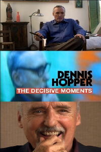 Dennis Hopper: The Decisive Moments (2004)