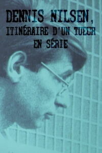 Dennis Nilsen, itinéraire d’un tueur en série (2020)