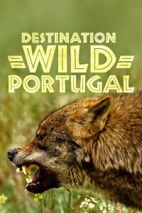 Destination Wild : Portugal (2020)