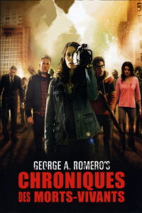 Diary of the Dead : Chroniques des morts-vivants (2007)