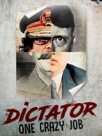 DICTATEUR, UN BOULOT DE DINGUE (2013)