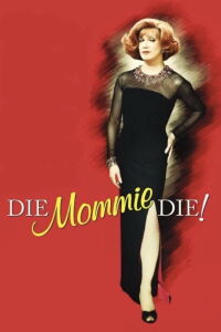 Die, Mommie, Die! (2003)
