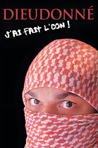 Dieudonné - J’ai fait l’con (2009)