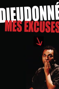 Dieudonné - Mes excuses (2005)