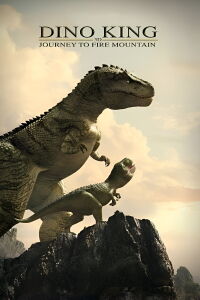 Dino King: Journey to Fire Mountain (2019)