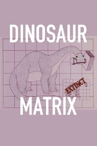 Dinosaur Matrix (1985)