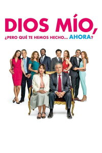 Dios mío, ¿pero qué te hemos hecho… ahora? (2019)