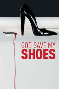 ¡Dios salve a mis zapatos! (2012)
