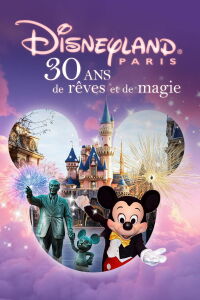 Disneyland Paris: 30 Years of Dreams and Magic (2022)