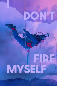 Dispatch; I Don’t Fire Myself (2021)