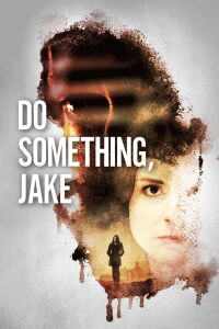Do Something, Jake (2018)