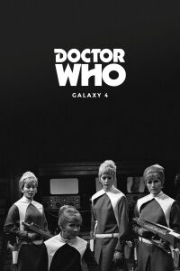 Doctor Who: Galaxy 4 (1965)
