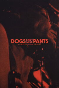 Dogs Don't Wear Pants (2019)