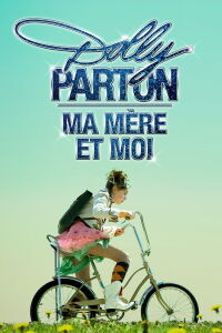 Dolly Parton, ma mère et moi (2011)
