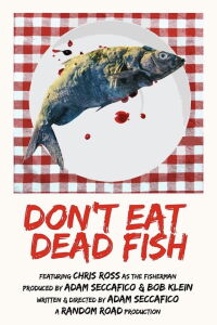 Don't Eat Dead Fish (2023)