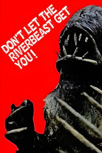 Don't Let the Riverbeast Get You! (2012)