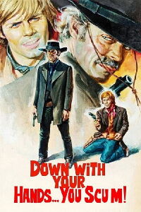 Down with Your Hands... You Scum! (1971)