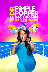 Dr. Pimple Popper : 20 000 lipomes sous les mers (2021)