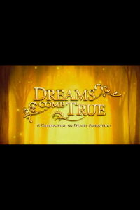 Dreams Come True: A Celebration of Disney Animation (2009)