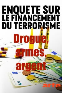 Drogue, armes, argent : Enquête sur le financement du terrorisme (2023)