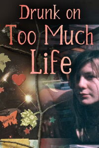 Drunk on Too Much Life (2021)