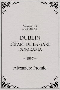 Dublin, Départ de la gare. Panorama (1897)